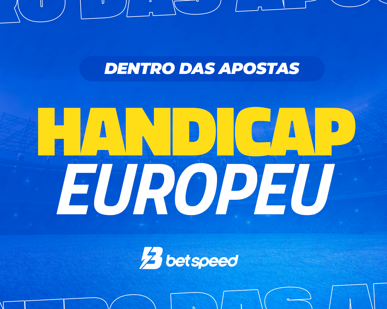 Dentro das apostas: Handicap europeu. - BetSpeed - Blog